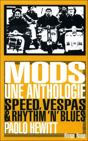 Mods : une anthologie speed, vespas et rhythm & blues