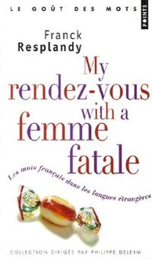 My rendez-vous with a femme fatale