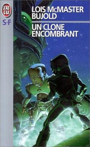 Un clone encombrant - La Saga Vorkosigan, tome 9