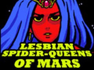 Lesbian Spider Queens of Mars 