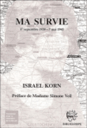 Ma survie 1er Septembre 1939 - 7 Mai 1945