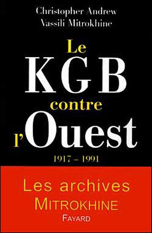 Le KGB contre l'Ouest 1917-1991