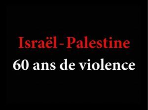 Israël-Palestine, 60 ans de violence