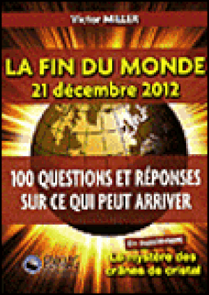 La fin du monde 21 décembre 2012