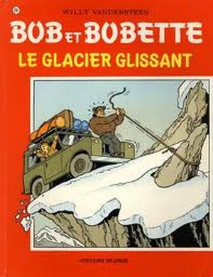 Le glacier glissant - Bob et Bobette, tome 207