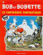 Couverture Le fantasque fantastique - Bob et Bobette, tome 287