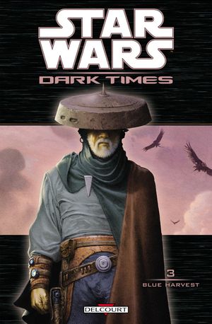 Blue Harvest - Star Wars : Dark Times, tome 3