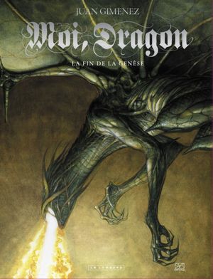 La Fin de la Genèse - Moi, Dragon, tome 1