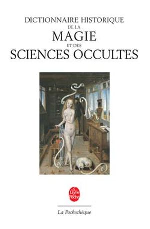 Dictionnaire historique de la magie et des sciences occultes