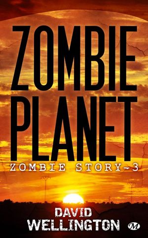 Zombie Planet - Zombie Story, tome 3