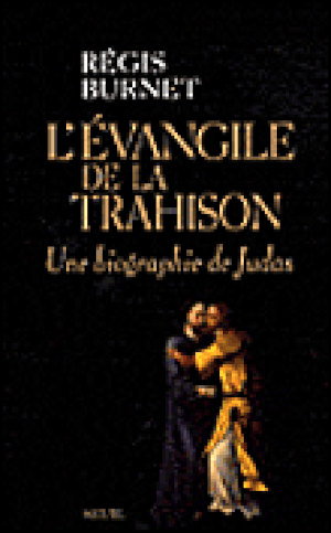 Evangile de la trahison, une biographie de Judas