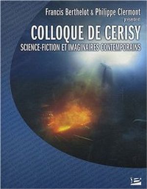 Colloque de Cerisy - Science-fiction et imaginaires contemporains
