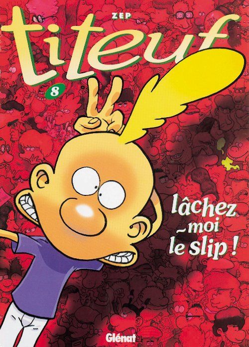 Lâchezmoi le slip ! Titeuf, tome 8 Zep SensCritique Lâchezmoi le slip ! Titeuf, tome 8 Zep SensCritique
