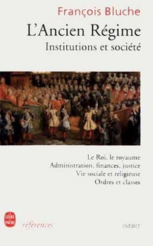 L'Ancien régime : institutions et société
