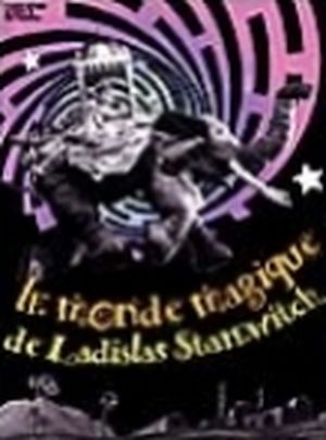 Le Monde magique de Ladislas Starewitch