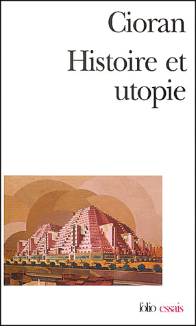 Histoire et utopie  EmilMichel Cioran  SensCritique