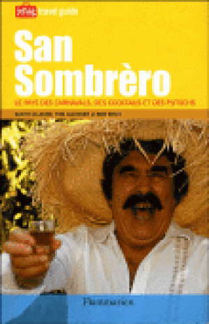 San Sombrero le pays des carnavals, des cocktails et des putschs