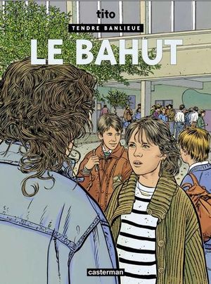 Le bahut - Tendre Banlieue, tome 4