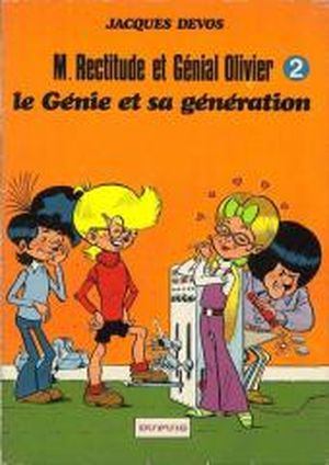 Le génie et sa génération - Monsieur Rectitude et Génial Olivier, tome 2