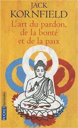 L'art du pardon, de la bonté et de la paix