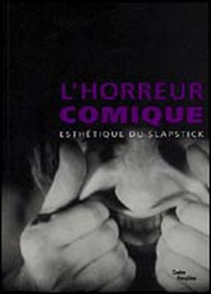 L'horreur comique : Esthétique du slapstick