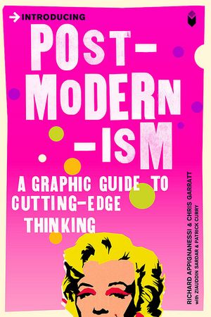 Introducing Postmodernism: A Graphic Guide