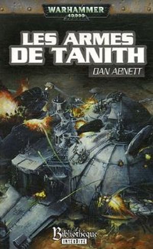 Les armes de Tanith - Fantômes de Gaunt - Cycle Second - La Sainte, tome 2