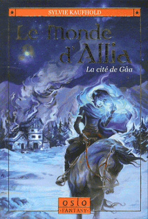 La Cité de Gâa- Le monde d'Allia, tome 1