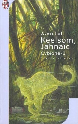 Keelsom, Jahnaïc - Cybione, tome 3