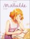 Le Temps des soupirs - Mathilde, tome 1