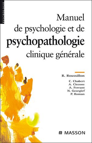Manuel de psychologie et psychopathologie clinique générale