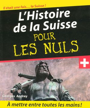 L'Histoire de la Suisse pour les Nuls