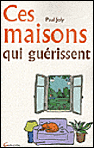 Ces maisons qui guérissent