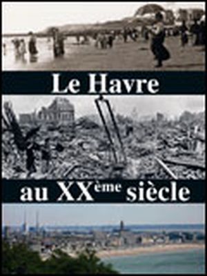 Le havre au xxème siècle