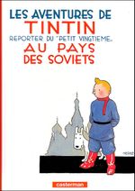 Couverture Tintin au pays des Soviets - Les Aventures de Tintin, tome 1 Couverture Tintin au pays des Soviets - Les Aventures de Tintin, tome 1