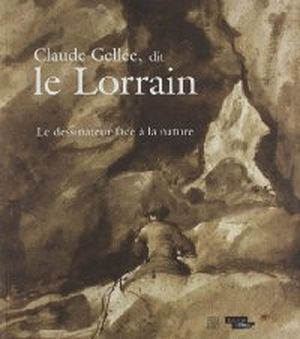Claude Gellée, dit le Lorrain : Le dessinateur face à la nature