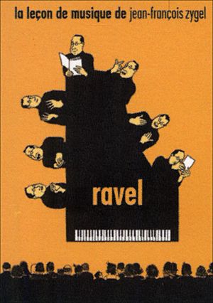 La lecon de musique de Jean-Francois Zygel: Ravel