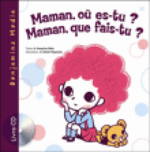 Maman ou-es-tu maman que fais-tu