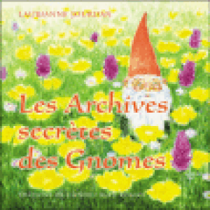 Les archives secrètes des Gnomes