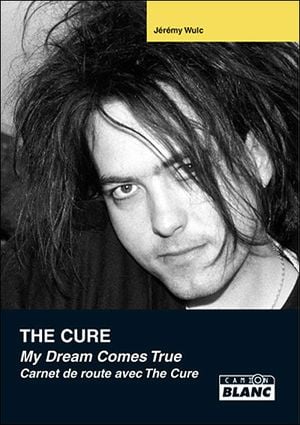 The Cure - My Dream Comes True