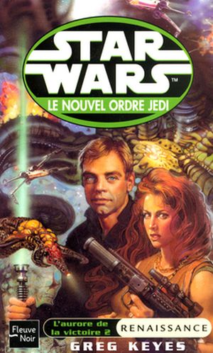 L'Aurore de la victoire 2 : Renaissance - Star Wars : Le Nouvel Ordre Jedi, tome 8