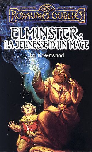Elminster, la jeunesse d'un mage - La Saga d'Elminster, tome 1