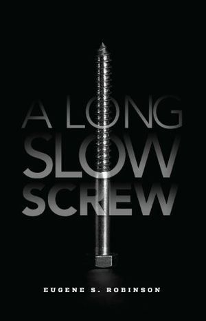 A Long Slow Screw