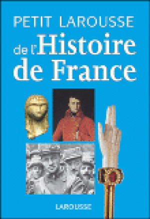 Petit Larousse de l'histoire de France