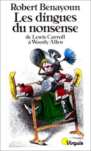 Les Dingues du nonsense de Lewis Carroll à Woody Allen