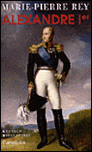 Alexandre 1er, le tsar qui vainquit Napoléon