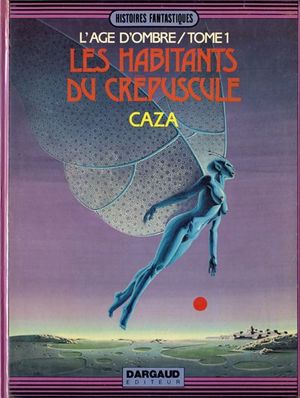 Les Habitants du crépuscule - L'Âge d'ombre, tome 1