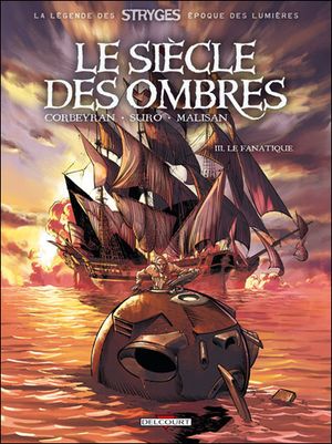 Le Fanatique - Le Siècle des ombres, tome 3