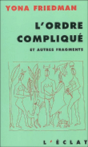 L'ordre compliqué et autres fragments