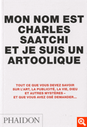 Mon Nom est Charles Saatchi et je suis un artoolique